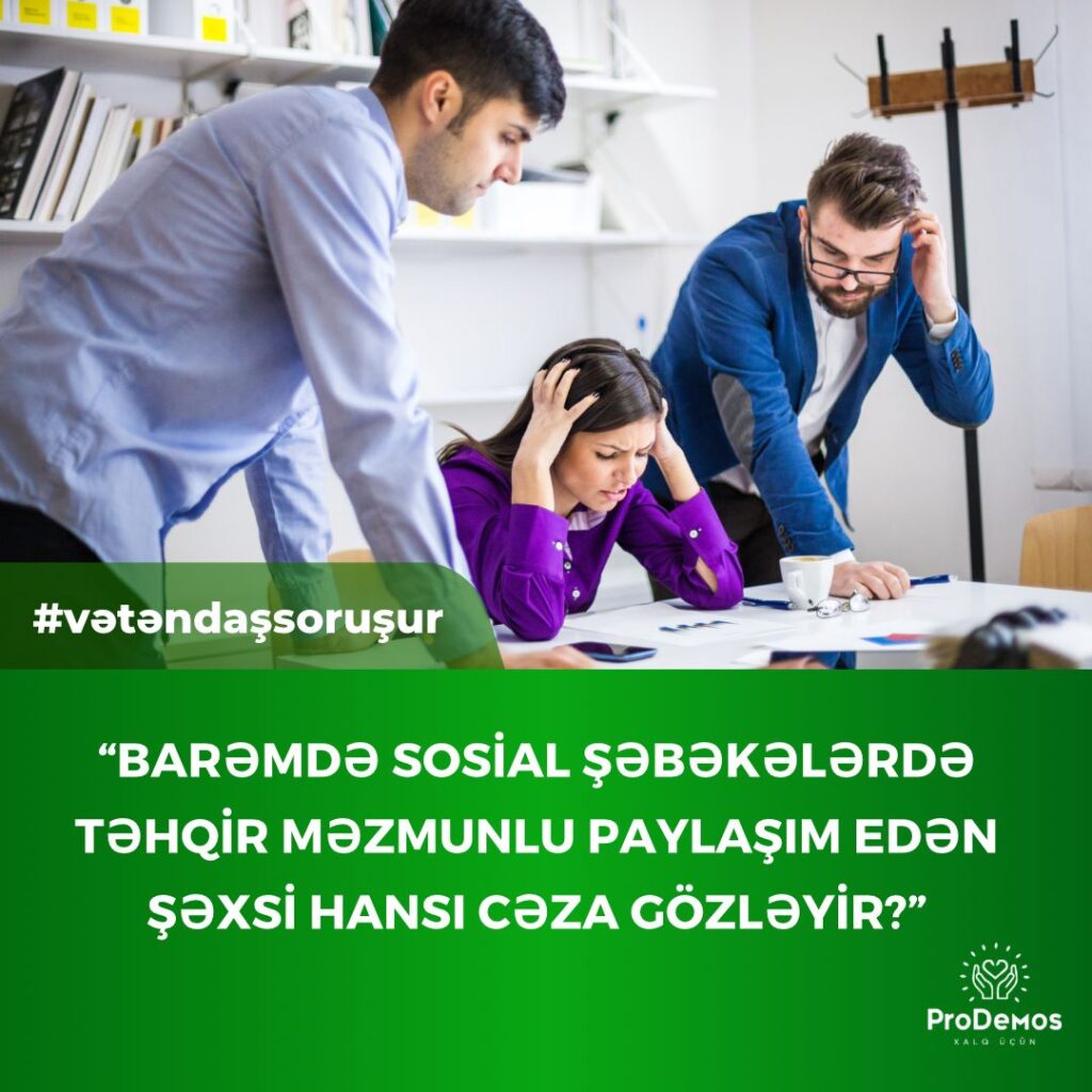 Baremde sosial sebekelerde tehqir mezmunlu paylasim eden sexsi hansi ceza gozleyir
