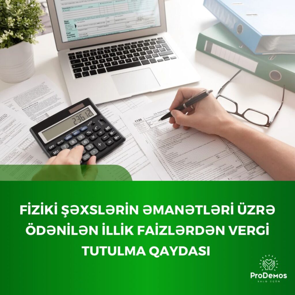 Fiziki sexslerin emanetleri uzre odenilen illik faizlerden vergi tutulma qaydasi