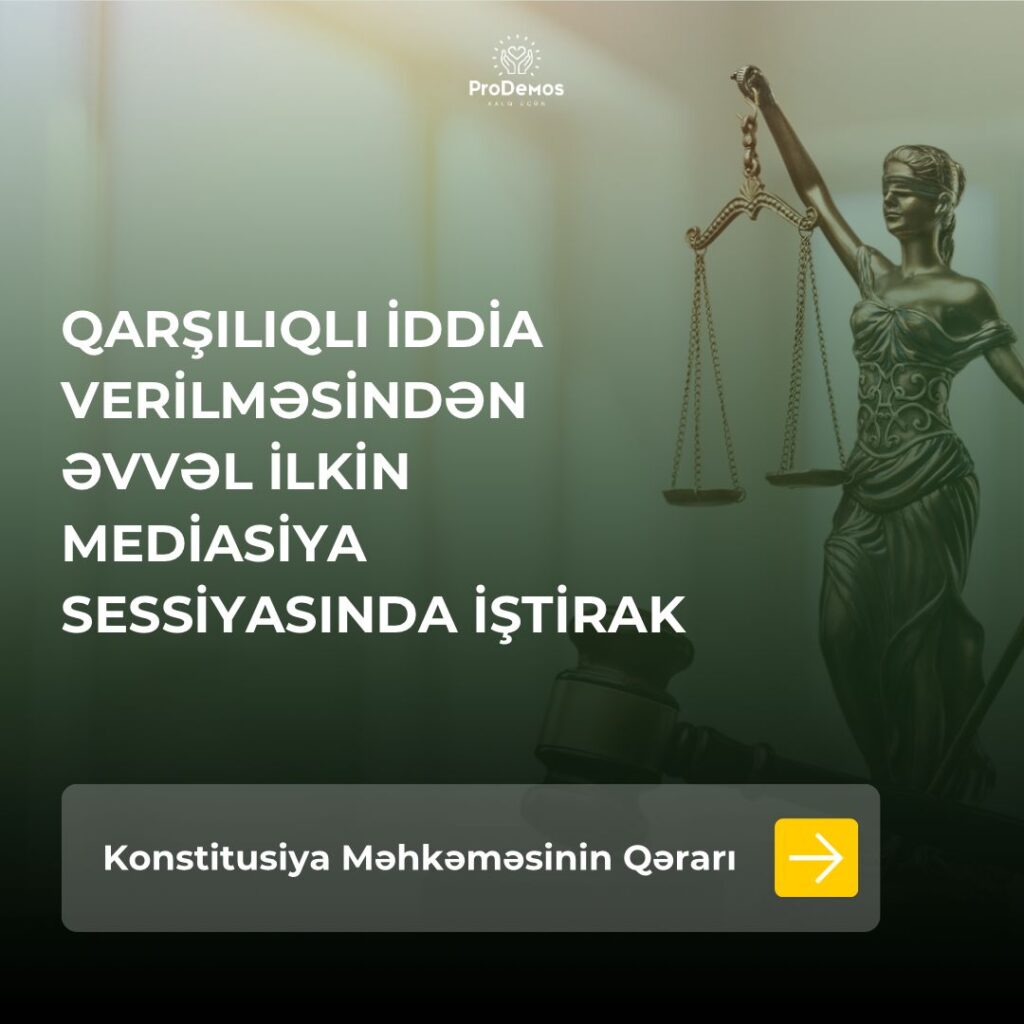 Qarsiliqli iddia uzre mehkemeye muraciet etmezden evvel ilkin mediasiya sessiyasinda istirak etmek gereklidirmi