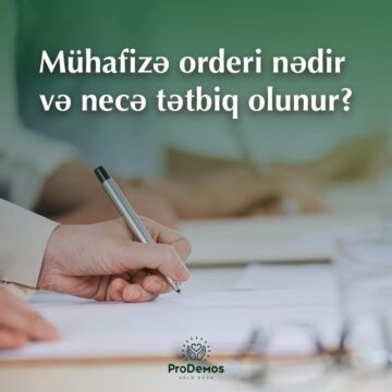 Mühafizə orderi nədir və necə tətbiq olunur?