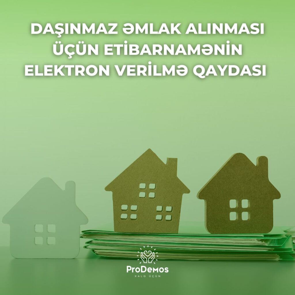 Dasinmaz emlak alinmasi ucun etibarnamenin elektron verilme qaydasi