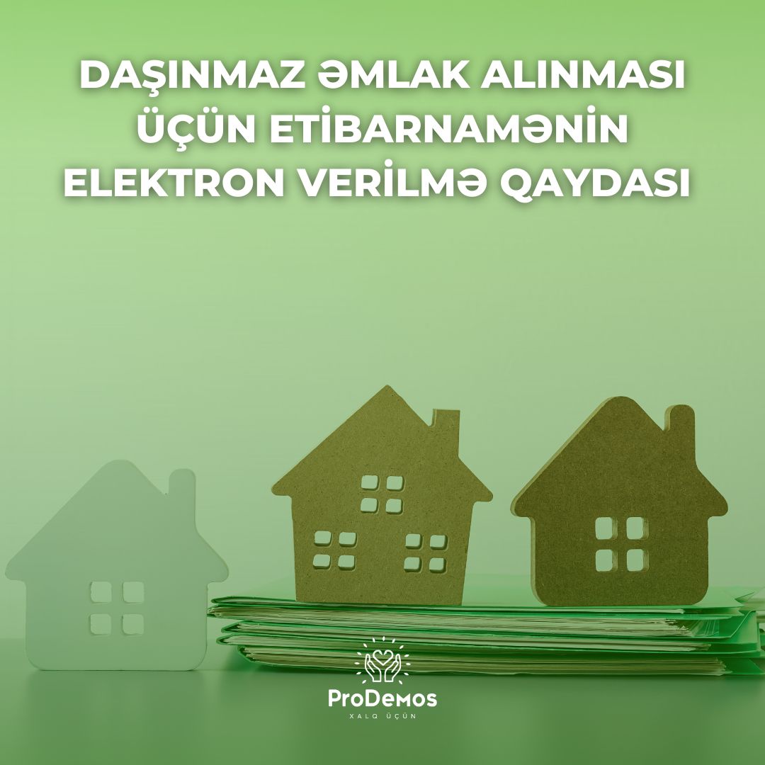 Dasinmaz emlak alinmasi ucun etibarnamenin elektron verilme qaydasi