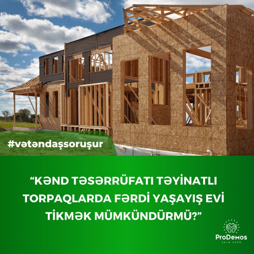 Kend teserrufati teyinatli torpaqlarda ferdi yasayis evi tikmek mumkdundurmu