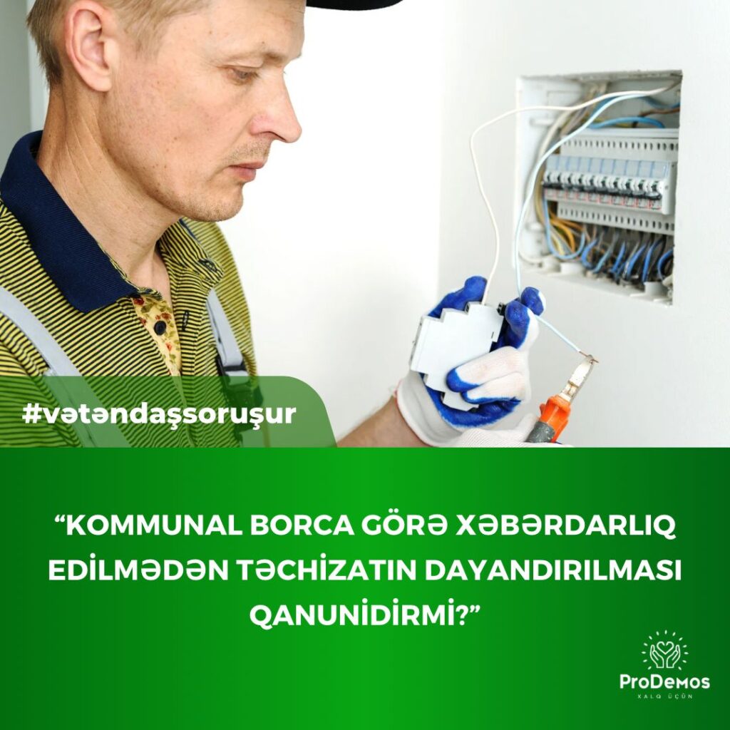 Kommunal borca gore xeberdarliq edilmeden techizatin dayandirilmasi qanunidirmi