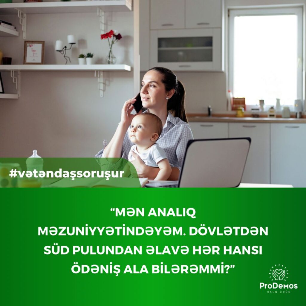 Men analiq mezuniyyetindeyem. Dovletden sud pulundan elave her hansi odenis ala bileremmi