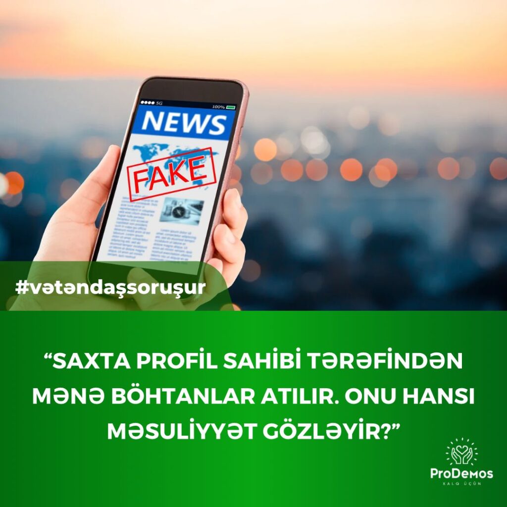 Saxta profil sahibi terefinden mene bohtanlar atilir. Onu hansi mesuliyyet gozleyir